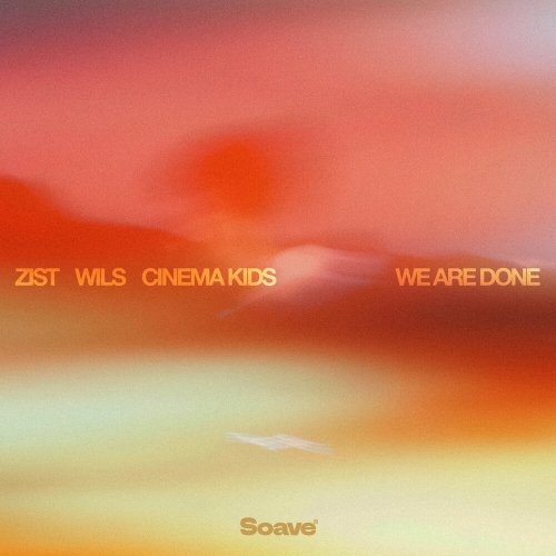 Zist, wils, Cinema Kids - We Are Done