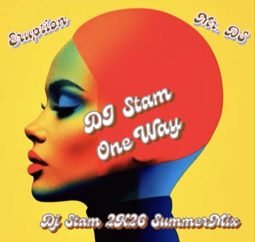 DJ Stam, Eruption and Mr. DS - One Way (DJ Stam 2k26 Summer Mix)