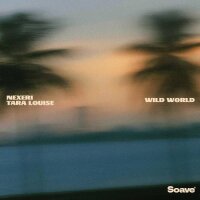 Nexeri & Tara Louise - Wild World