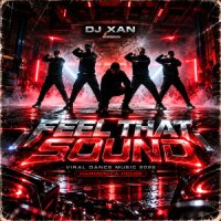 DJ XAN - FEEL THAT SOUND